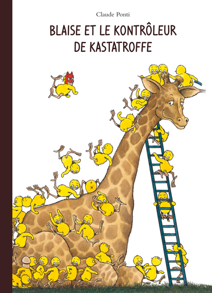 Blaise et le Kontrôleur de Kastatroffe - Claude Ponti - EDL