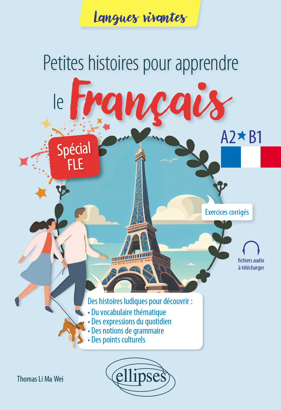 Petites histoires pour apprendre le français – Spécial FLE - Thomas Li Ma Wei - ELLIPSES