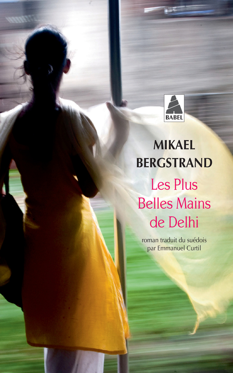 Les Plus Belles Mains de Delhi - Mikael Bergstrand - ACTES SUD