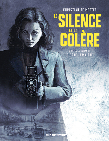 Le Silence et la Colère -  Metter Christian de, Christian de Metter, Pierre Lemaitre - RUE DE SEVRES