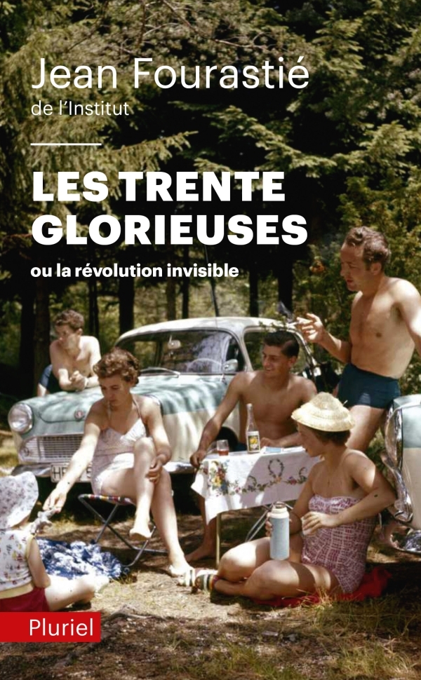 Les Trente Glorieuses - Jean FOURASTIÉ - PLURIEL