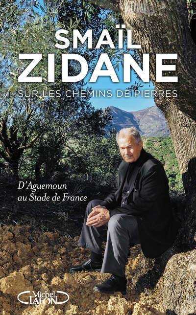 Sur les chemins de pierres - Smail Zidane, Zinédine Zidane - MICHEL LAFON