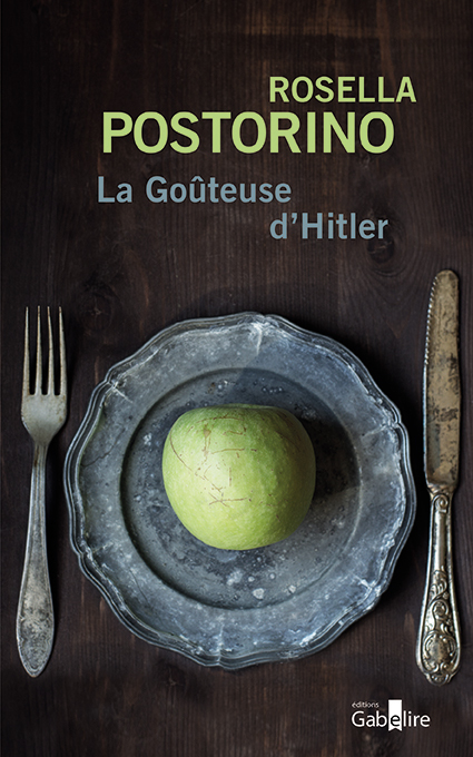 La Goûteuse d'Hitler - Rosella Postorino - GABELIRE