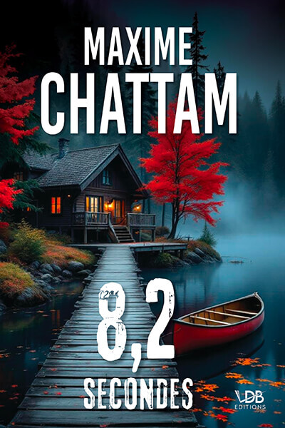 8,2 SECONDES - Maxime Chattam - EDITIONS VDB