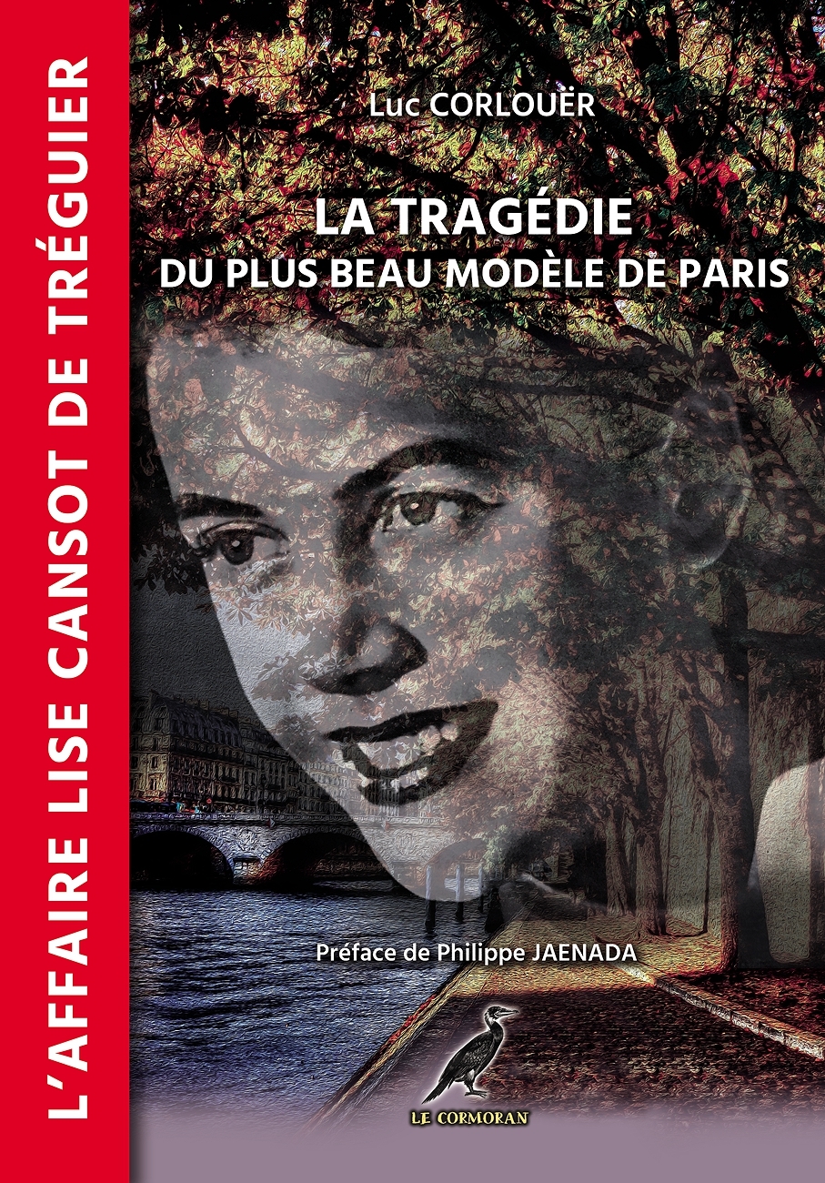 La Tragédie du plus beau modèle de Paris - Luc CORLOUËR, Philippe Jaenada,  CORLOUER/JAENADA - LE CORMORAN