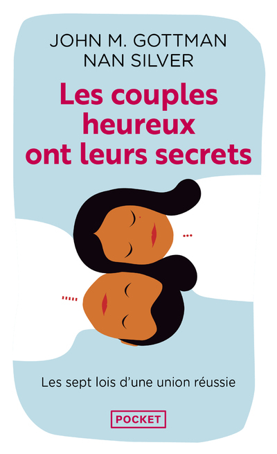 Les couples heureux ont leurs secrets - John M. Gottman, Nan Silver - POCKET