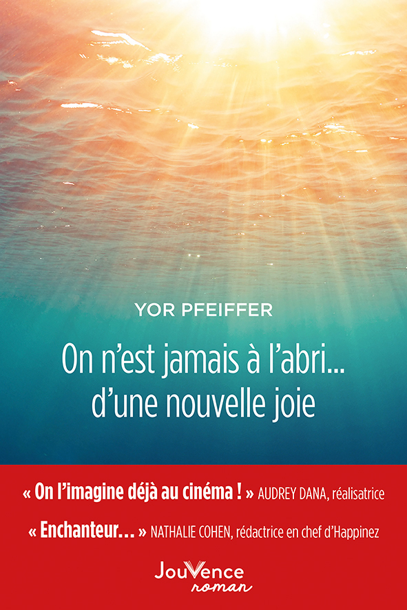 On n'est jamais à l'abri... d'une nouvelle joie - Yor Pfeiffer - JOUVENCE