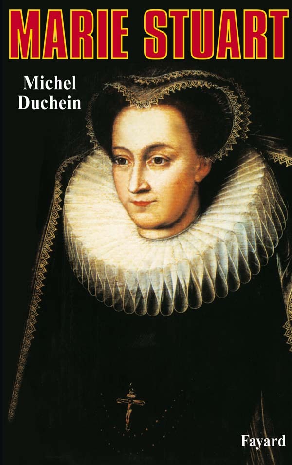 Marie Stuart - Michel Duchein - FAYARD
