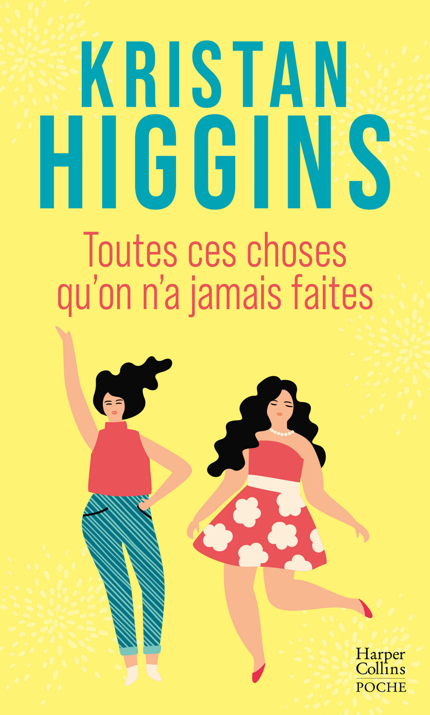 Toutes ces choses qu'on n'a jamais faites - Kristan Higgins - HARPERCOLLINS