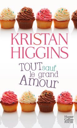 Tout sauf le grand amour - Kristan Higgins - HARPERCOLLINS