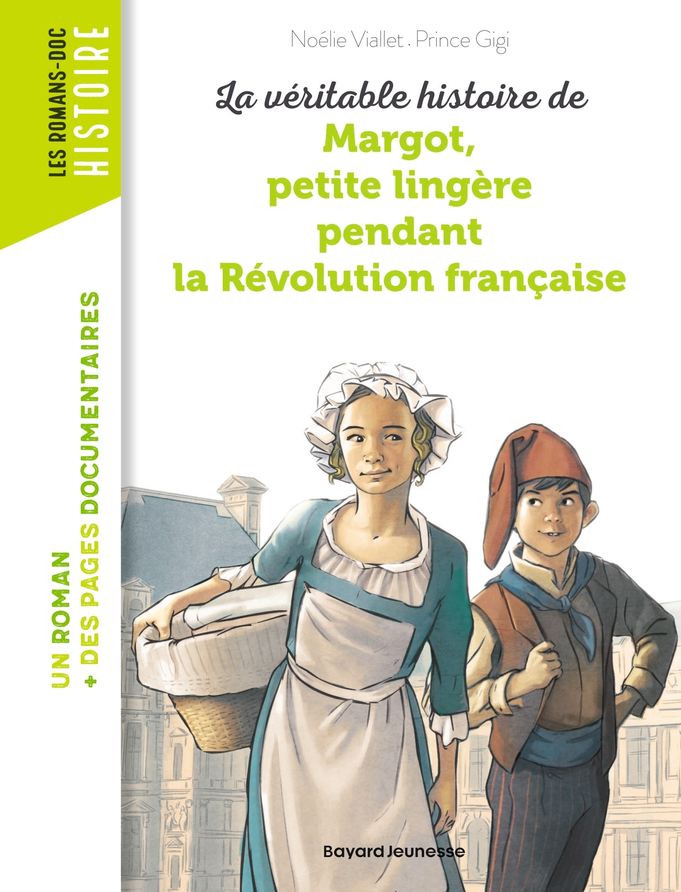 La véritable histoire de Margot, petite lingère pendant la Révolution française - Noélie Viallet - BAYARD JEUNESSE