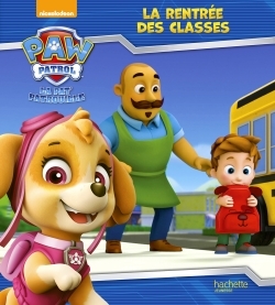La Pat'Patrouille - La rentrée des classes - XXX - HACHETTE JEUN.