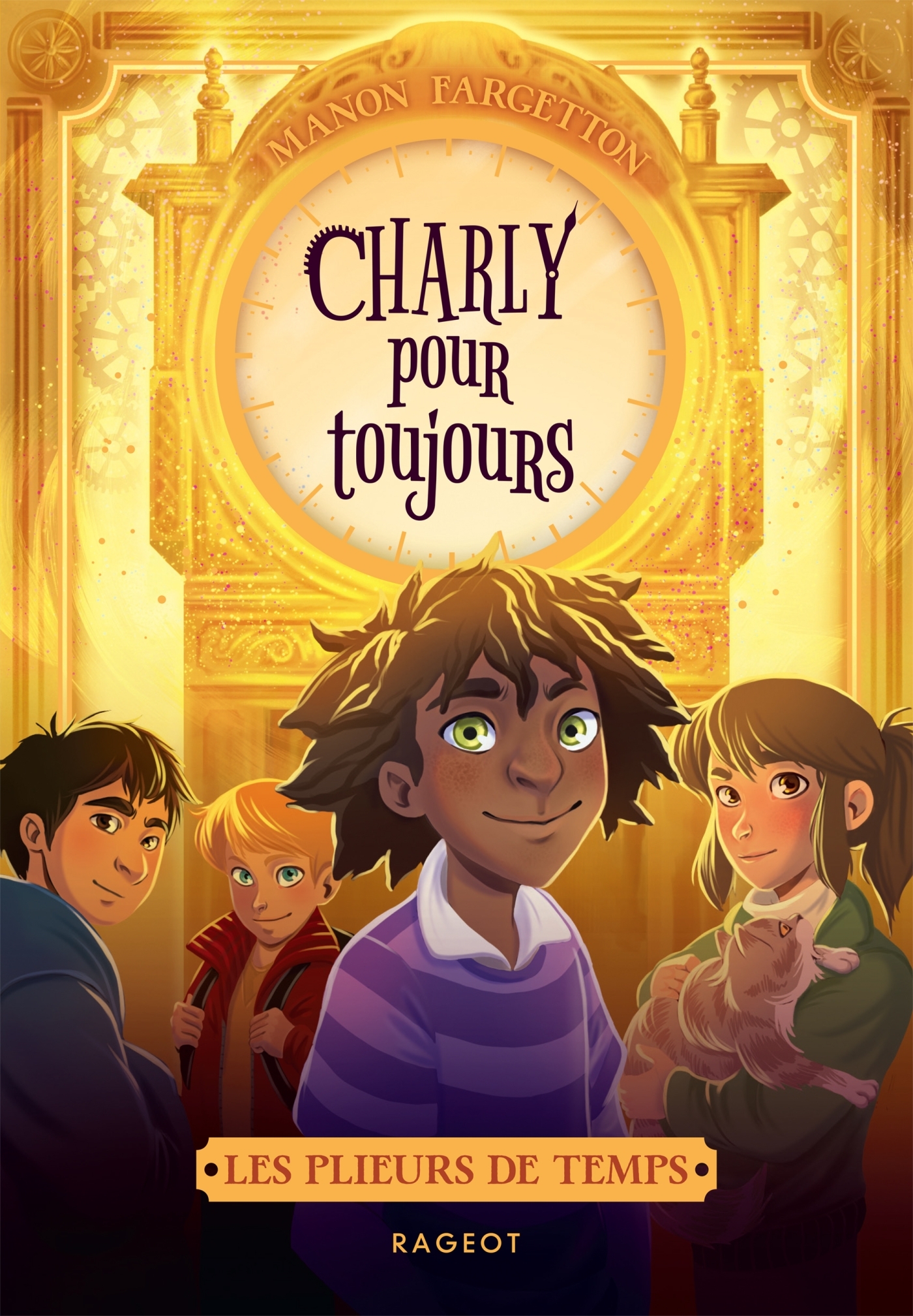Les plieurs de temps - Tome 4 : Charly pour toujours - Manon Fargetton - RAGEOT