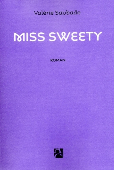 Miss Sweety - Valérie Saubade - ANNE CARRIERE