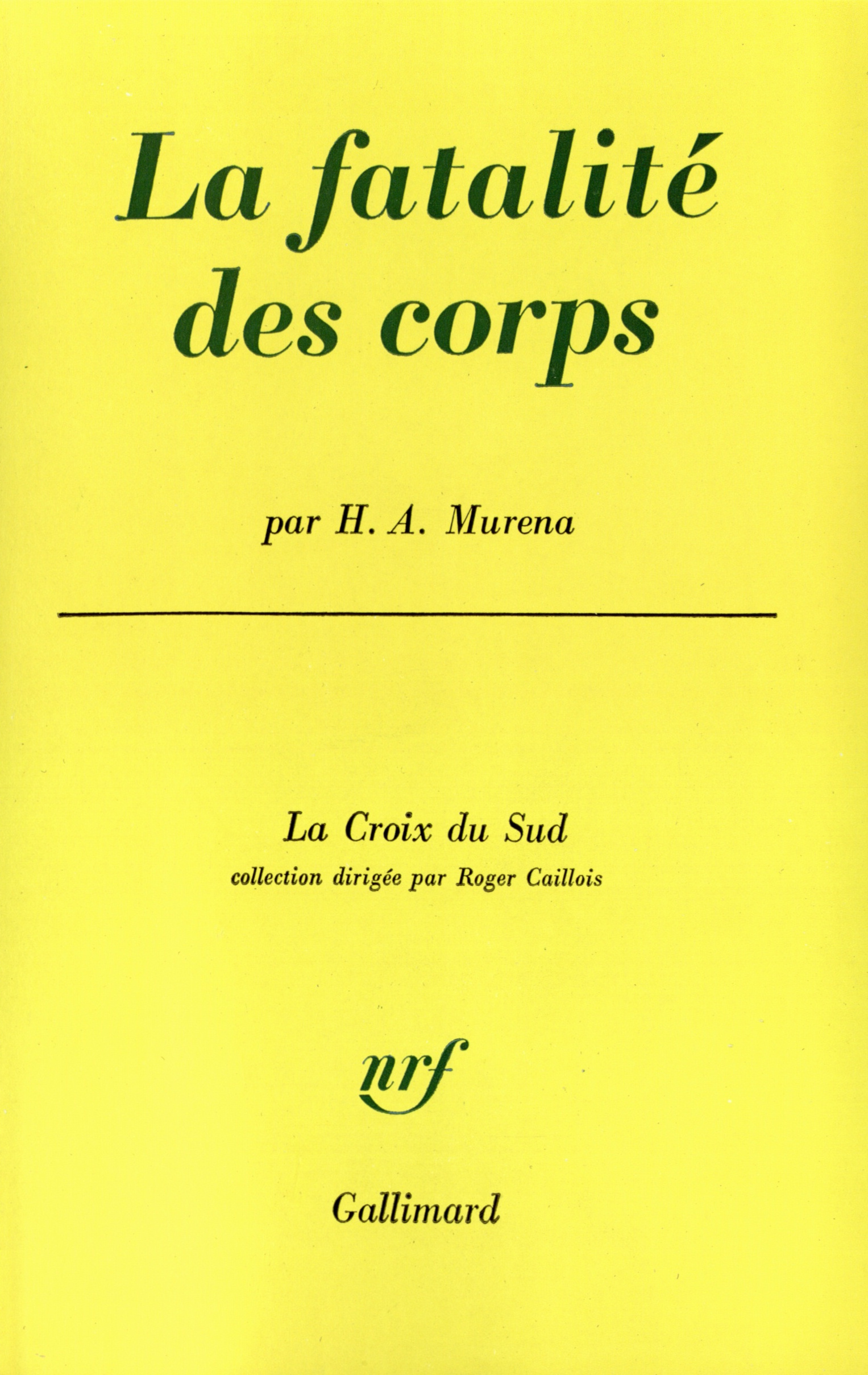 La fatalité des corps - H.A. Murena - GALLIMARD