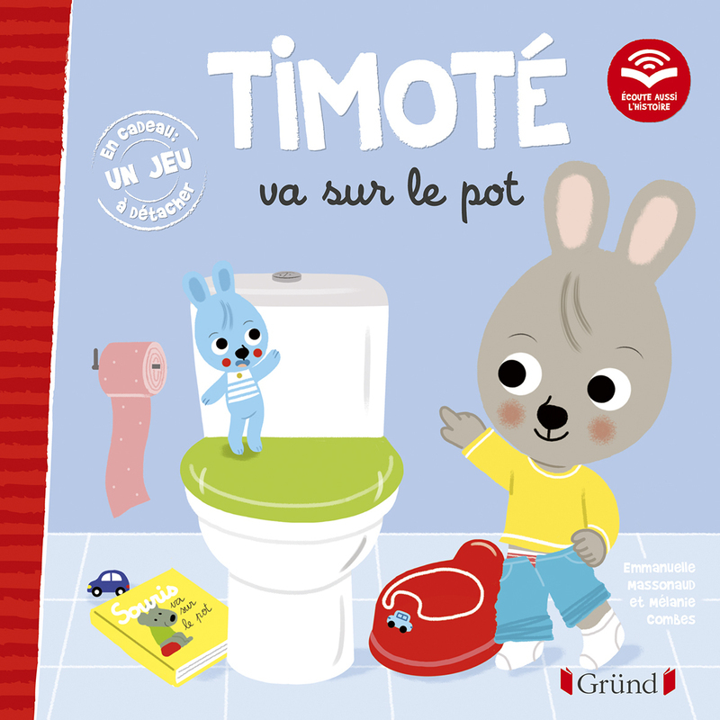 Timoté va sur le pot (Écoute aussi l'histoire) - Emmanuelle Massonaud - GRUND