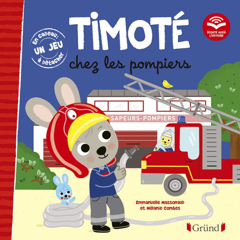 Timoté chez les pompiers (Écoute aussi l'histoire) - Emmanuelle Massonaud - GRUND