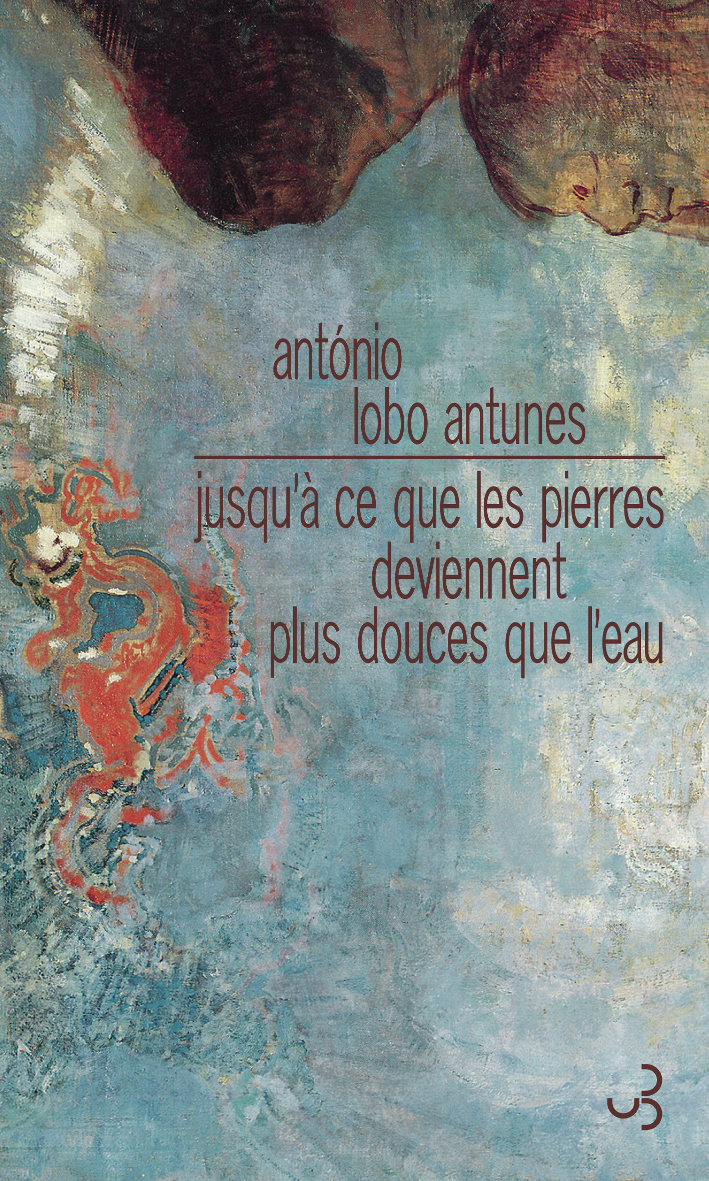 Jusqu'à ce que les pierres deviennent plus douces que l'eau - António Lobo Antunes, António Lobo Antunes - BOURGOIS
