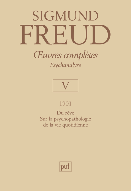 Œuvres complètes - psychanalyse - vol. V : 1901 - Sigmund Freud - PUF