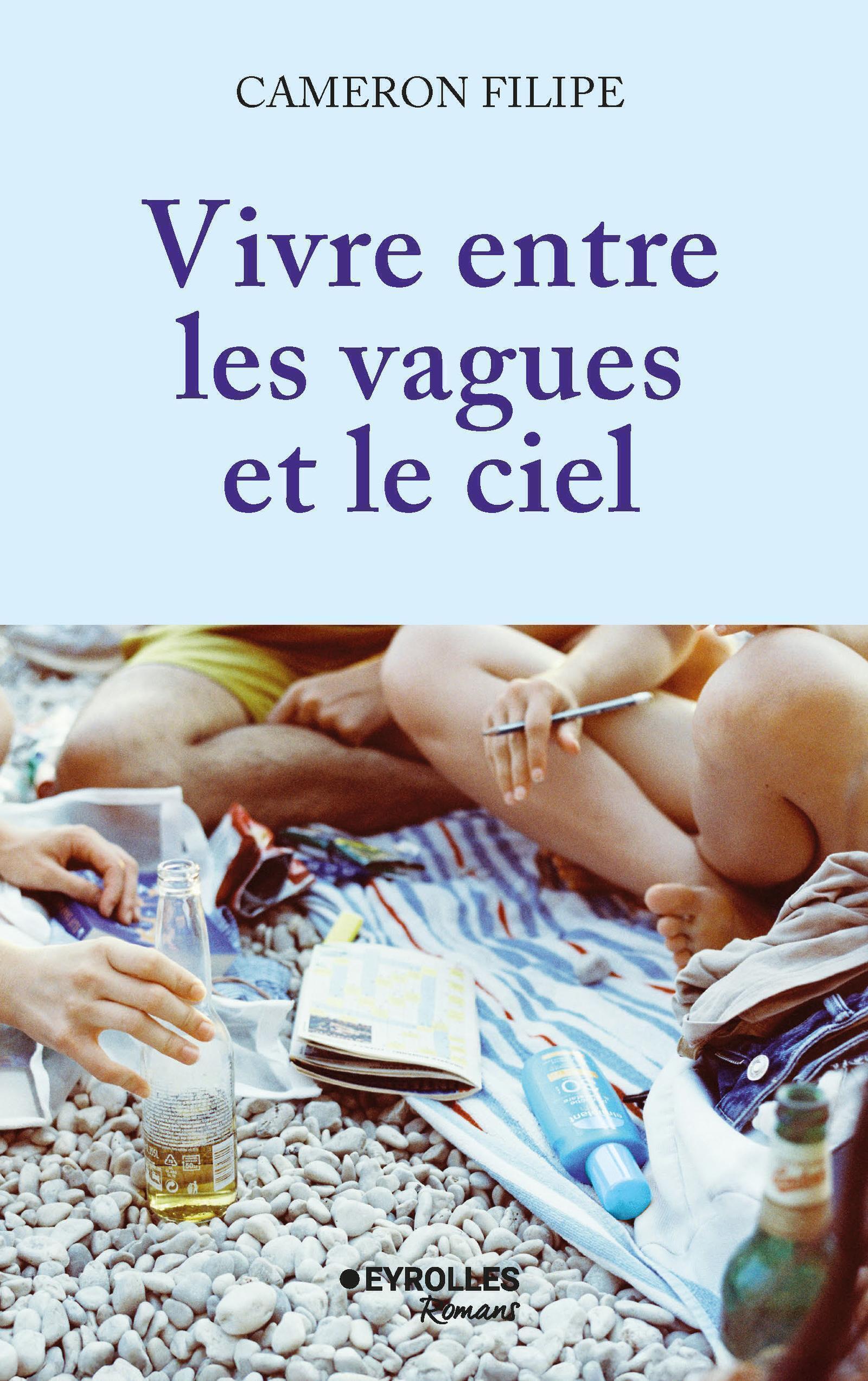 Vivre entre les vagues et le ciel - Caméron Filipe - EYROLLES