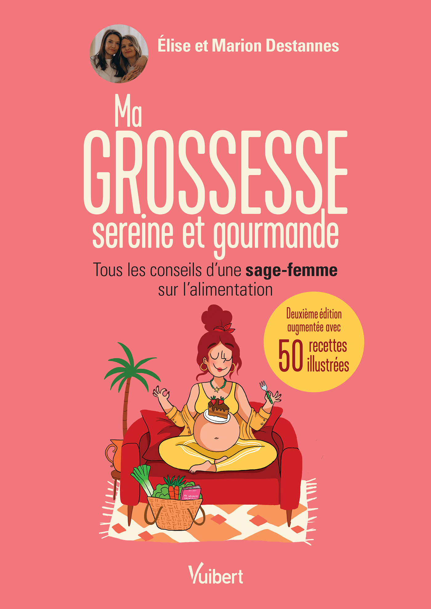 Ma grossesse sereine et gourmande - Elise Destannes, Marion Destannes - VUIBERT