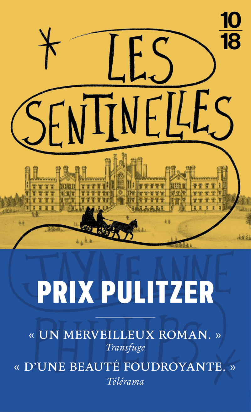 Les sentinelles - Jayne Anne Phillips - 10 X 18