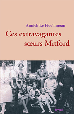 Ces extravagantes soeurs Mitford - Annick Le Floc'hmoan - FAYARD