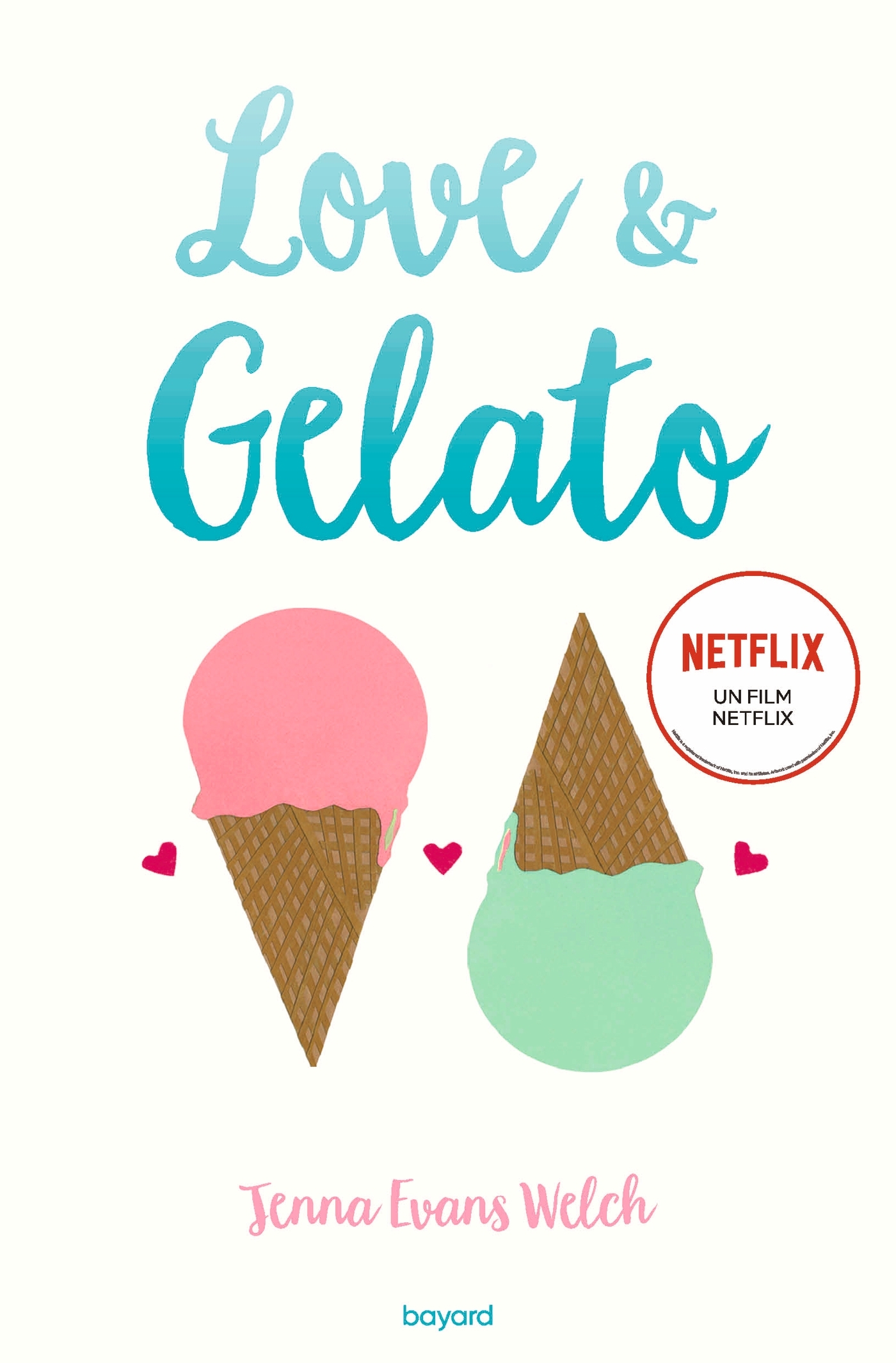 Love & Gelato - JENNA EVANS WELCH - BAYARD JEUNESSE