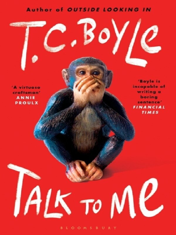Talk to Me -  Boyle, T.C.,  Boyle, T C, T.C. Boyle, T. C. Boyle - BLOOMSBURY