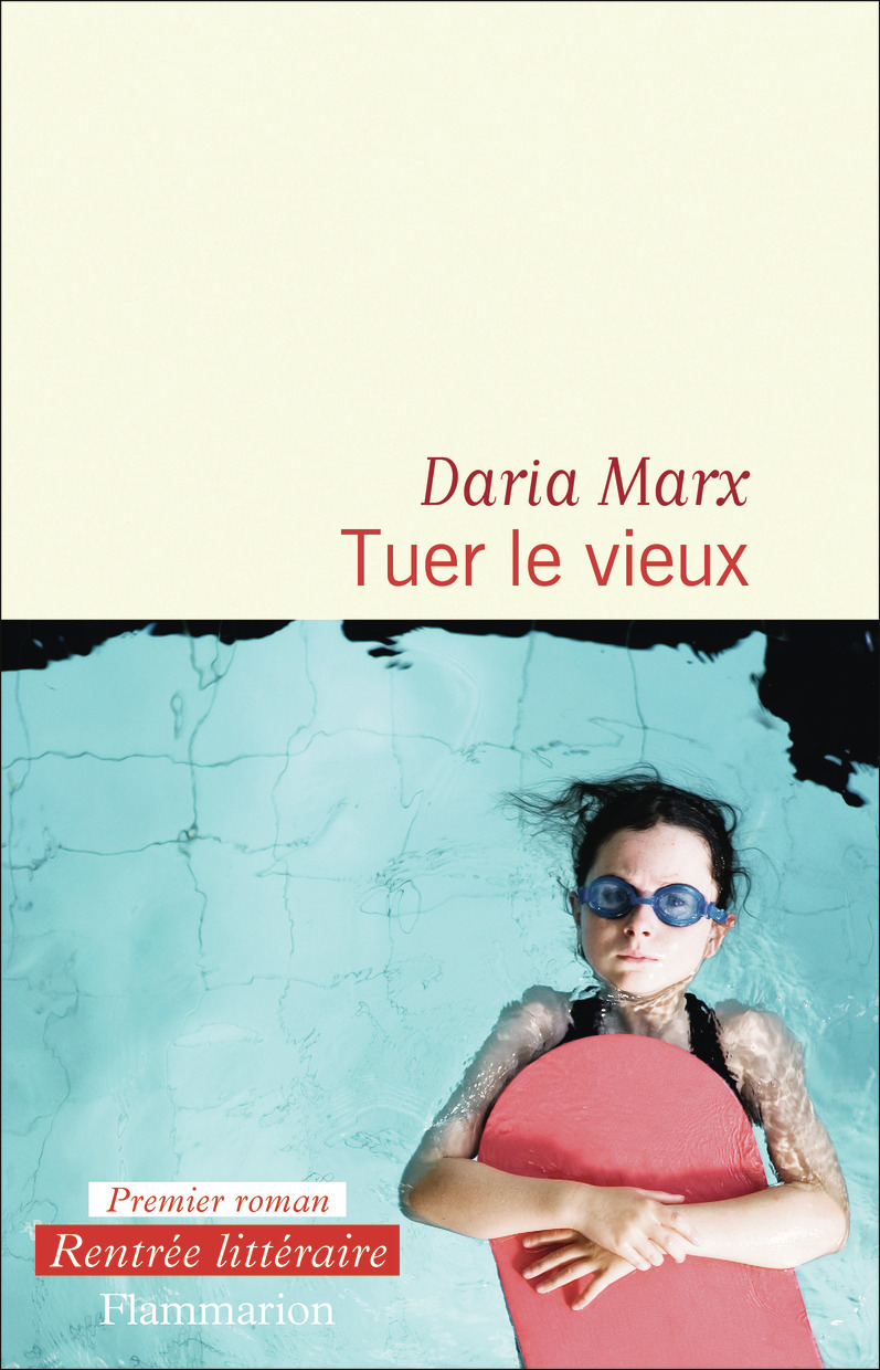 Tuer le vieux - Daria MARX - FLAMMARION