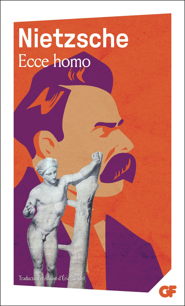 Ecce homo - Friedrich Nietzsche, Eric Blondel - FLAMMARION