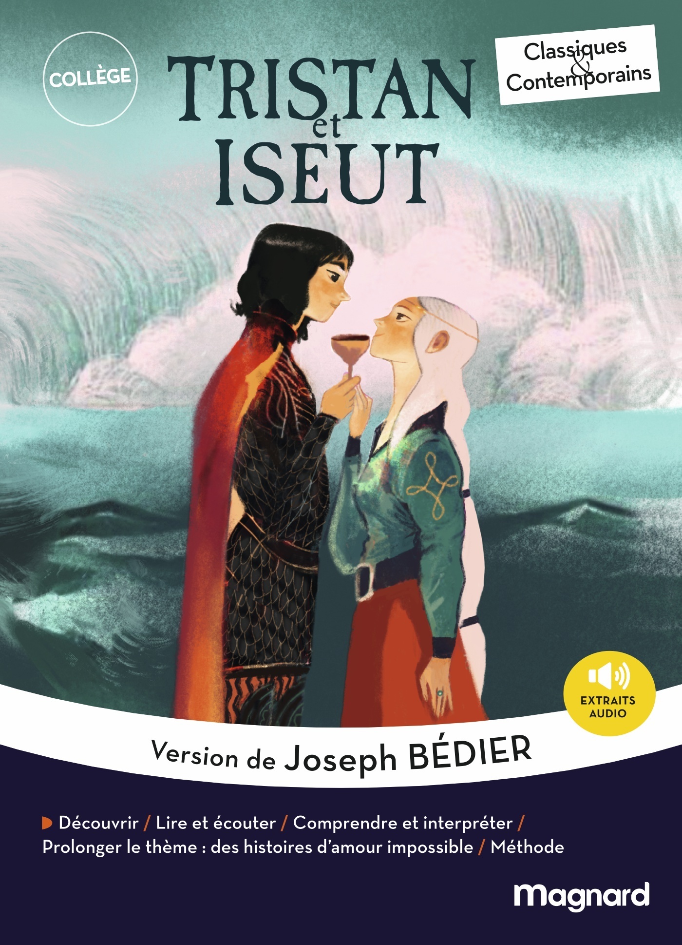 Tristan et Iseut - Extraits choisis - Classiques et Contemporains - Romane Yao, Joseph Bedier - MAGNARD