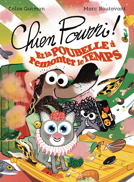 Chien Pourri et la poubelle à remonter le temps - Nouvelle édition -  Gutman Colas, Colas Gutman - EDL