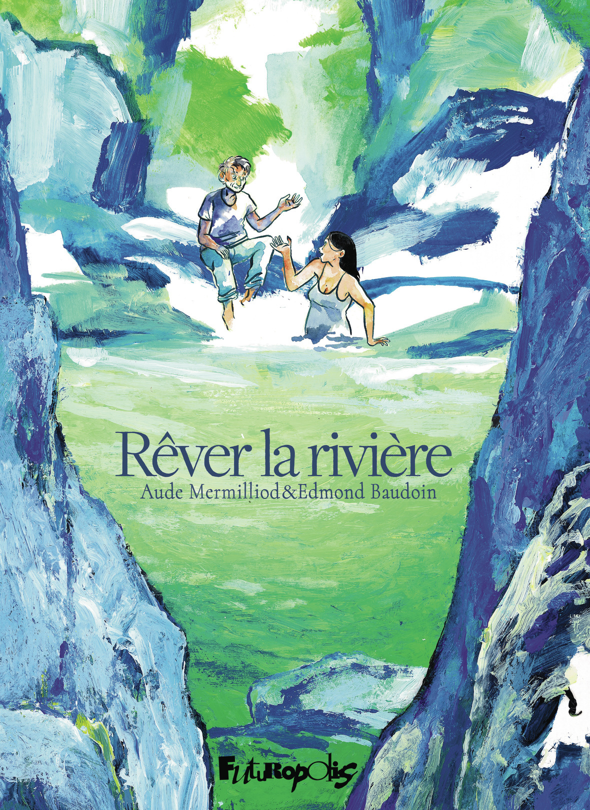 Rêver la rivière - Aude Mermilliod, Edmond Baudoin - FUTUROPOLIS