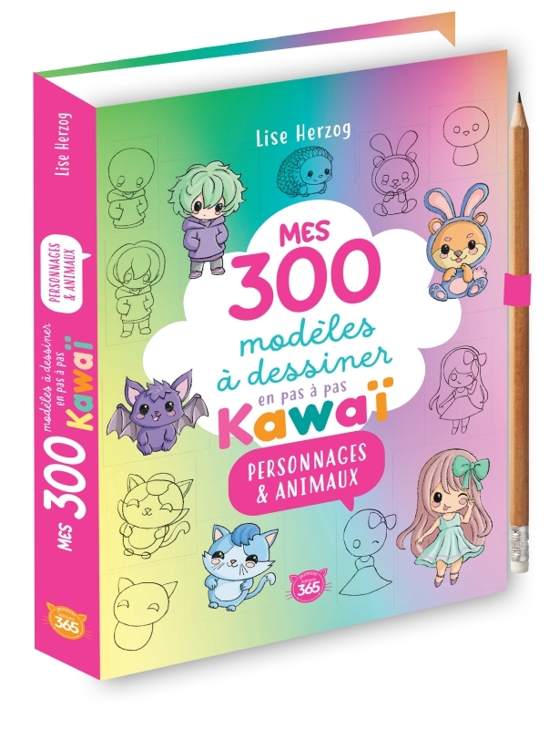 Mes 300 modèles à dessiner en pas à pas Kawaï - Personnages & animaux -  - 365 PARIS