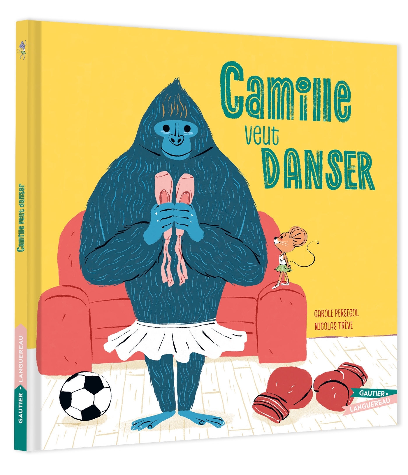 Camille veut danser - Carole Persegol - GAUTIER LANGU.