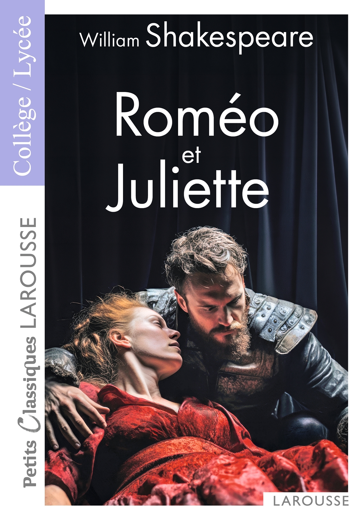 Roméo et Juliette de William Shakespeare - Petits Classiques Larousse - Collège/lycée - William Shakespeare - LAROUSSE