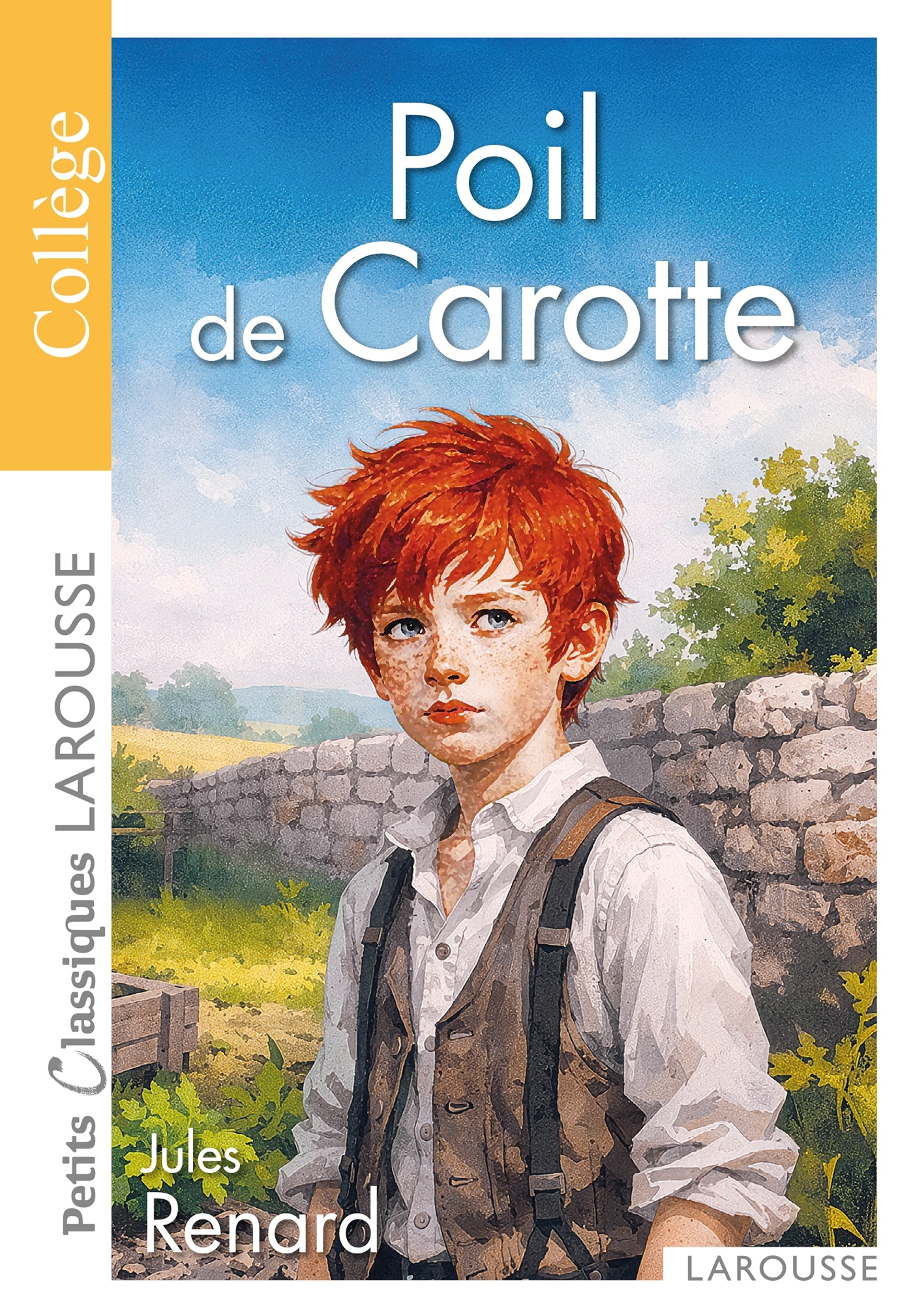 Poil de carotte de Jules Renard - Petits Classiques Larousse - Collège - Jules Renard - LAROUSSE