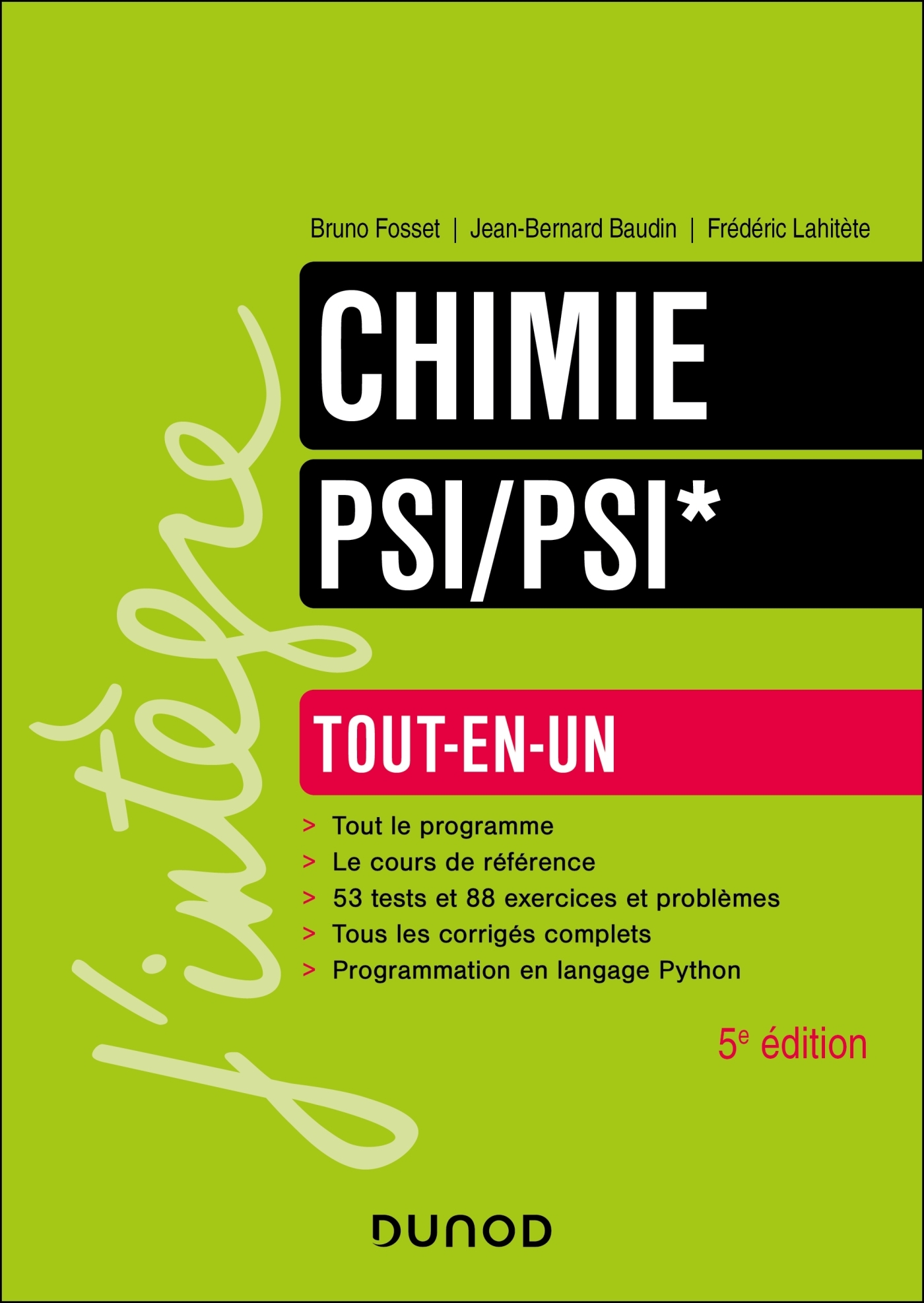Chimie Tout-en-un PSI/PSI* - 5e éd. - Bruno Fosset, Jean-Bernard Baudin, Frédéric Lahitète - DUNOD