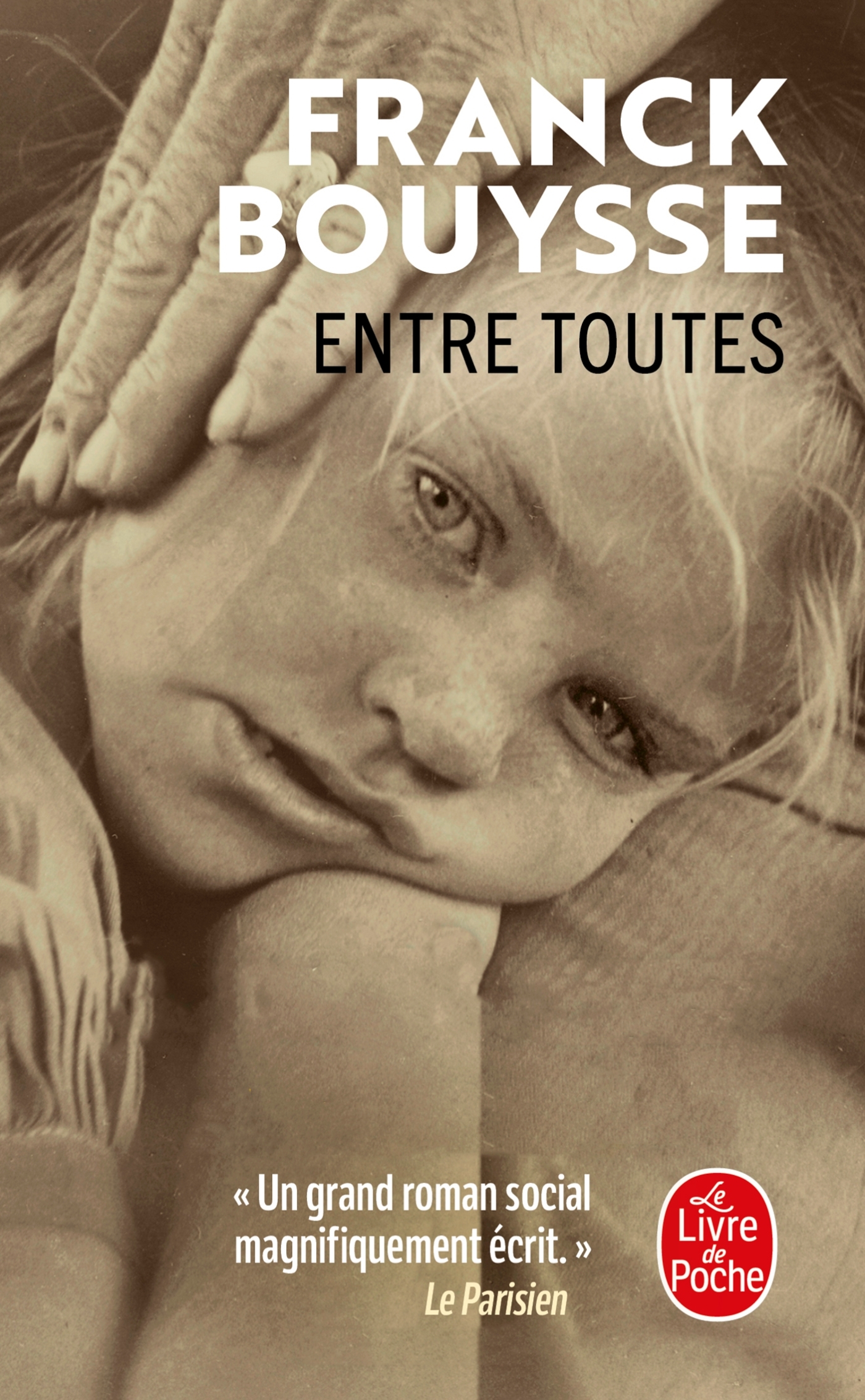 Entre toutes - Franck Bouysse - LGF