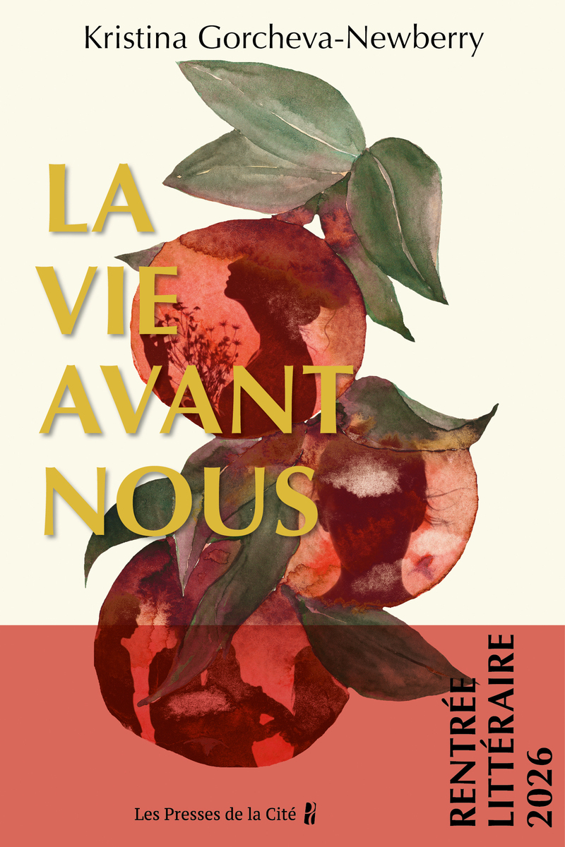 La Vie avant nous - Kirstina Gorcheva-Newberry, Kristina Gorcheva-Newberry - PRESSES CITE