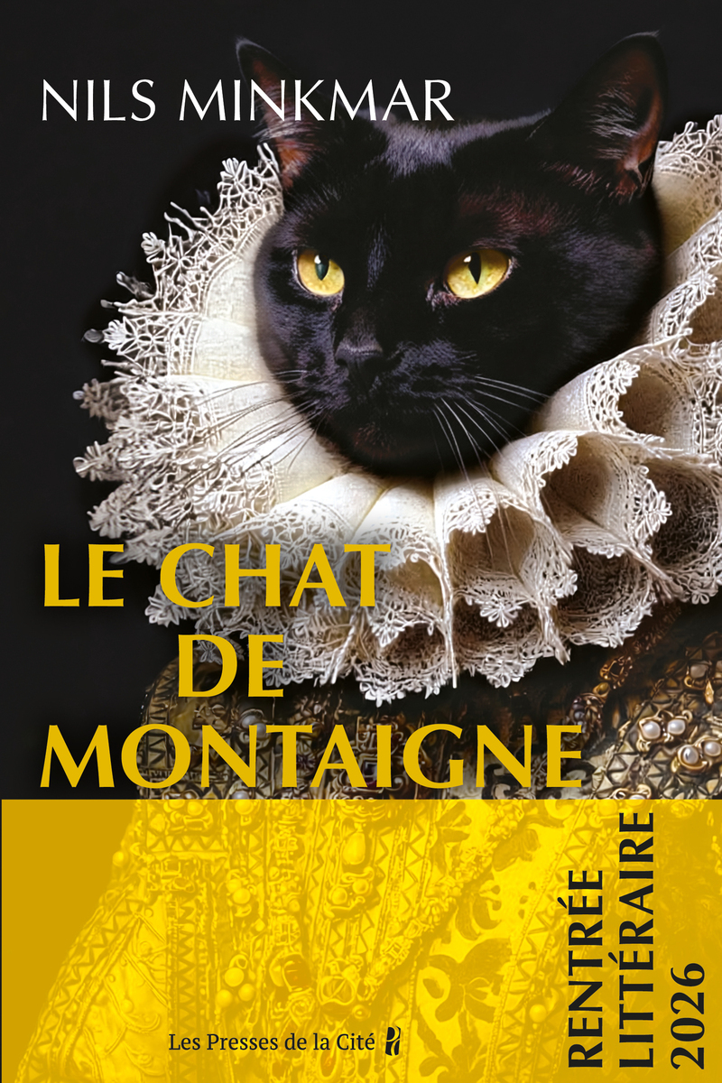 Le Chat de Montaigne - Nils Minkmar - PRESSES CITE