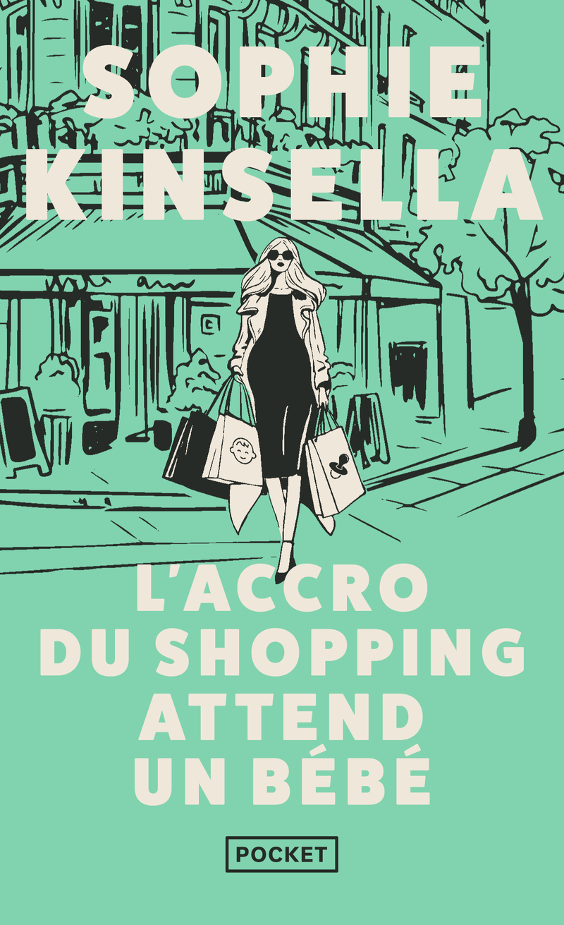 L'accro du shopping attend un bébé - Sophie Kinsella - POCKET