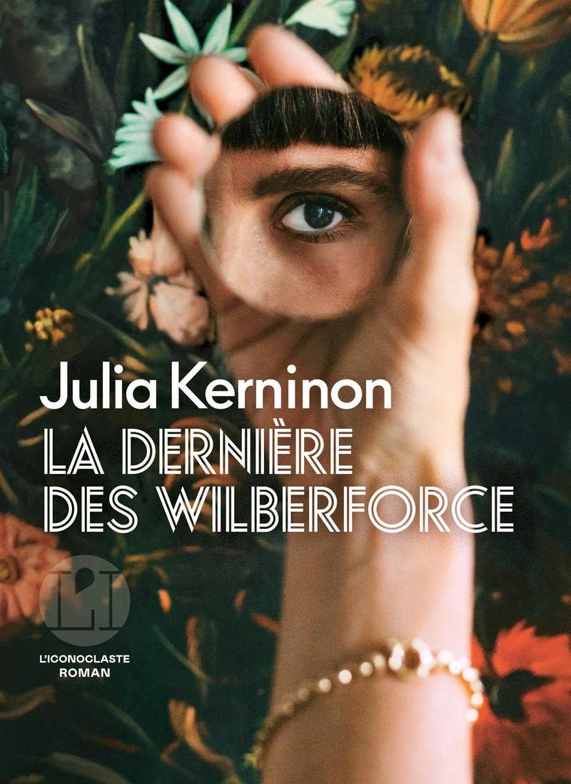 La dernière des Wilberforce - Julia Kerninon - ICONOCLASTE