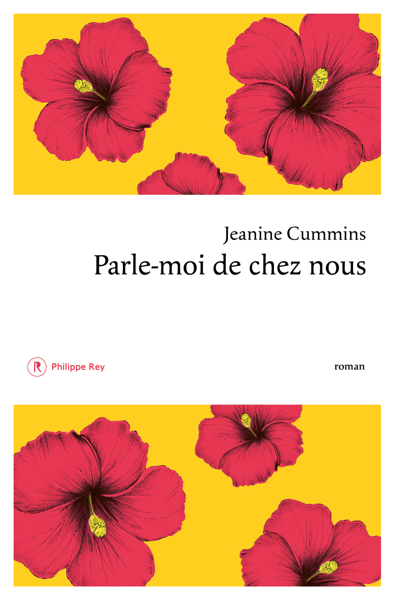 Parle-moi de chez nous - Jeanine Cummins - REY