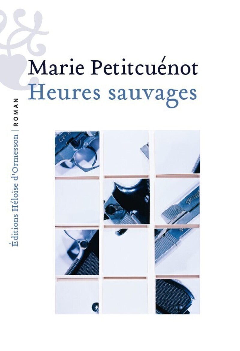 Heures sauvages - Marie Petitcuénot - H D ORMESSON
