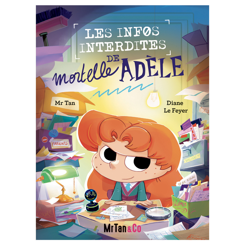 Les Infos Interdites de Mortelle Adèle -  Mr Tan - MR TAN AND CO