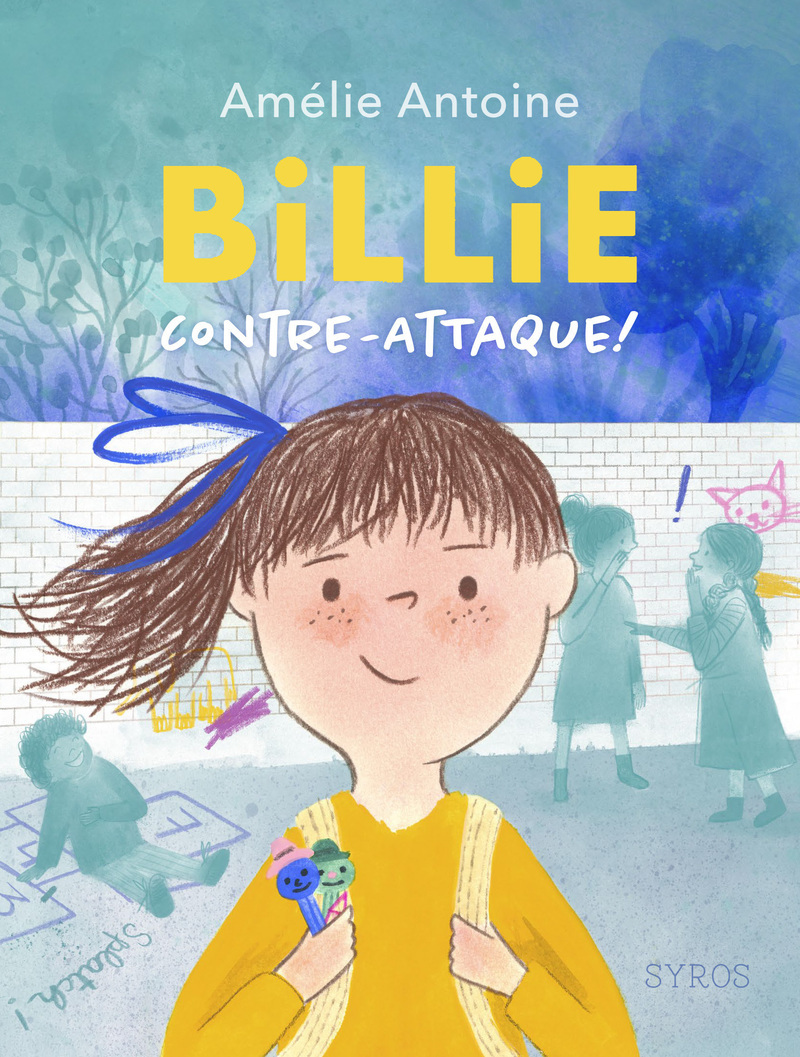 Billie contre-attaque ! - Amélie Antoine - SYROS JEUNESSE