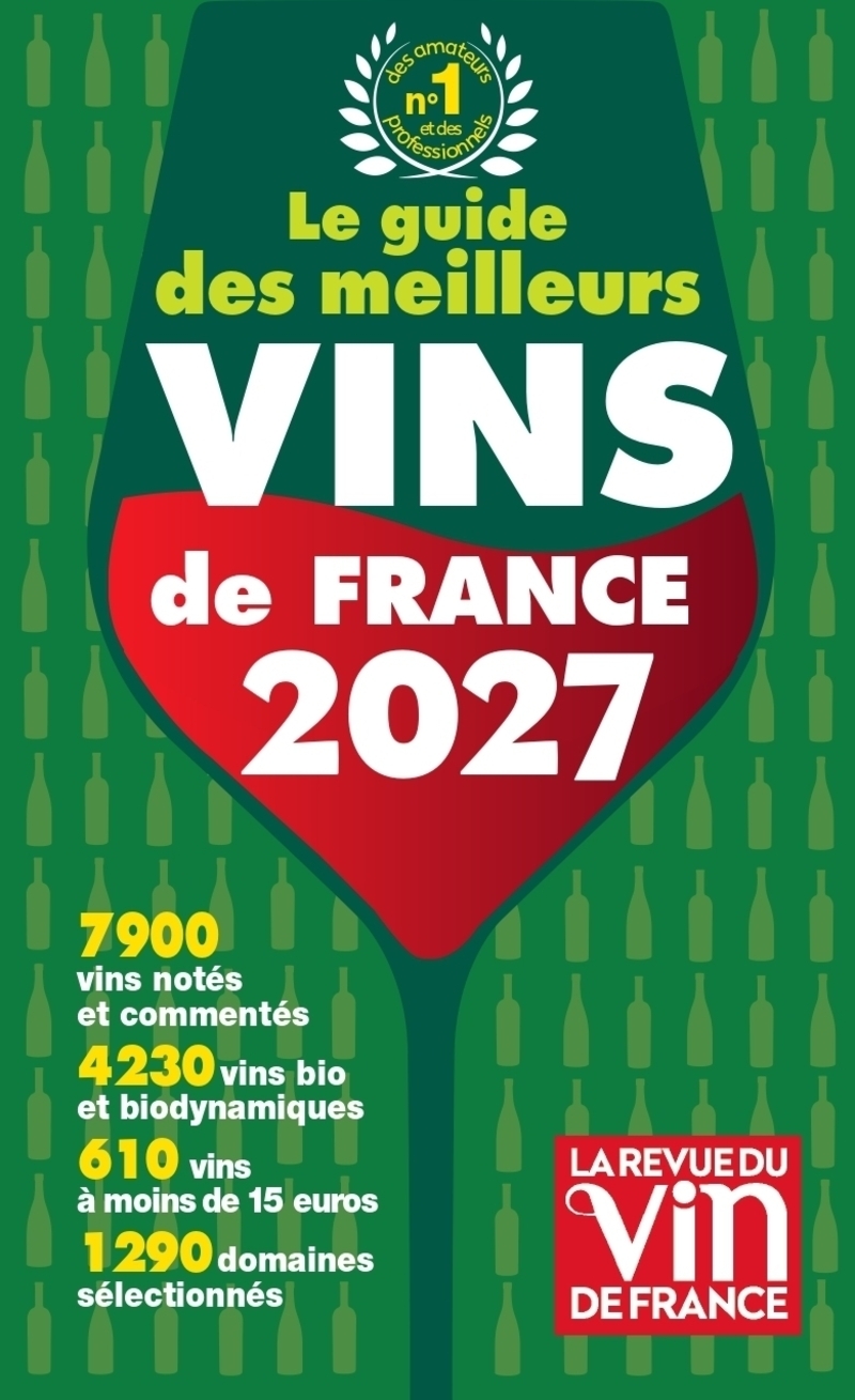 Le guide des meilleurs vins de France 2027 - Olivier Poussier, Pierre Citerne, Caroline Furstoss, Jérôme Gagnez, Alexis Goujard, Justine Knapp, Christian Martray, Roberto Petronio, Olivier Poels, Jean-Emmanuel Simond, Karine Valentin, Pierre Vila Palleja 
