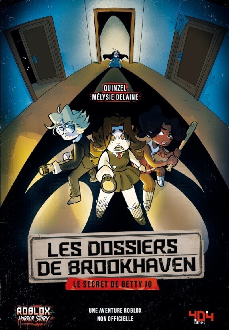 Roblox Horror Stories - Les dossiers de Brookhaven : Le Secret de Betty Jo -  Quinzel, Mélysie Delaine - 404 EDITIONS